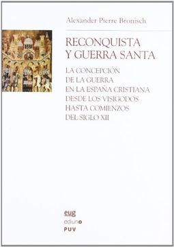 portada Reconquista y Guerra Santa: La Concepción de la Guerra en la España Cristiana Desde los Visigodos Hasta Comienzos del Siglo xii