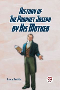portada History Of The Prophet Joseph By His Mother (en Inglés)