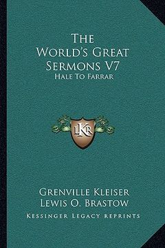 portada the world's great sermons v7: hale to farrar (in English)