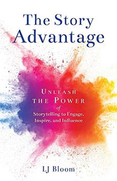portada The Story Advantage: Unleash the Power of Storytelling to Engage, Inspire, and Influence (en Inglés)