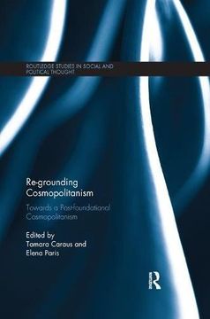 portada Re-Grounding Cosmopolitanism: Towards a Post-Foundational Cosmopolitanism (Routledge Studies in Social and Political Thought)