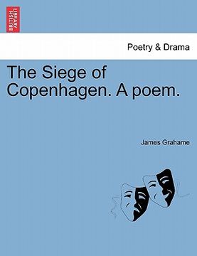 portada the siege of copenhagen. a poem. (en Inglés)