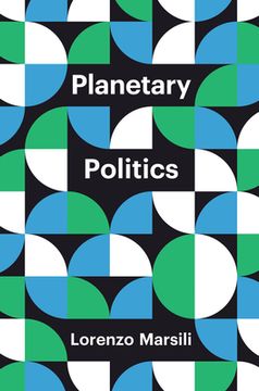 portada Planetary Politics: A Manifesto (Theory Redux) (en Inglés)