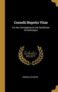 portada Cornelii Nepotis Vitae: Für den Schulgebrauch mit Sachlichen Anmerkungen