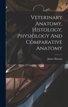 portada Veterinary Anatomy, Histology, Physiology And Comparative Anatomy (en Inglés)