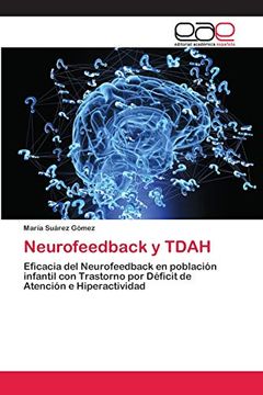 portada Neurofeedback y Tdah: Eficacia del Neurofeedback en Población Infantil con Trastorno por Déficit de Atención e Hiperactividad