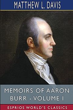 portada Memoirs of Aaron Burr - Volume i (Esprios Classics) (in English)