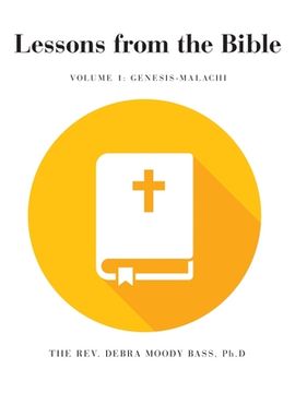 portada Lessons from the Bible: Volume 1: Genesis-Malachi (en Inglés)