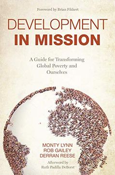 portada Development in Mission: A Guide for Transforming Global Poverty and Ourselves (en Inglés)