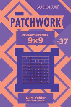 portada Sudoku Patchwork - 200 Normal Puzzles 9x9 (Volume 37) (en Inglés)