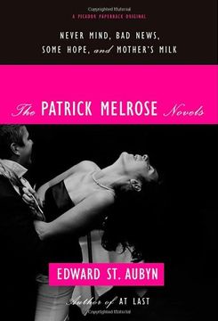 portada The Patrick Melrose Novels: Never Mind, bad News, Some Hope, and Mother's Milk (in English)