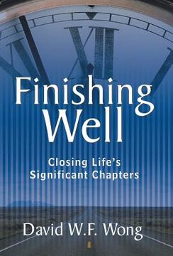 portada Finishing Well: Closing Life's Significant Chapters (en Inglés)