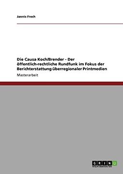 portada Die Causa Koch/Brender - Der öffentlich-rechtliche Rundfunk im Fokus der Berichterstattung überregionaler Printmedien (German Edition)
