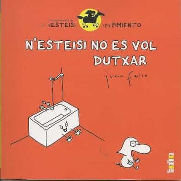 portada N'esteisi no es vol Dutxar: Les Aventures de N’Esteisi i en Pimiento 1 (in Catalá)