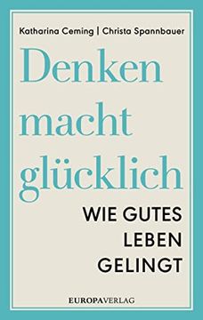 portada Denken Macht Glücklich: Wie Gutes Leben Gelingt (en Alemán)