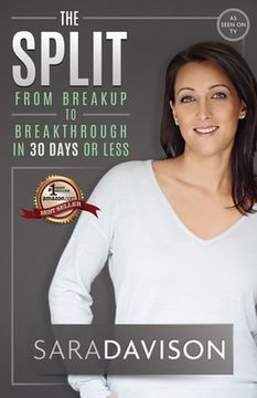 portada The Split: Breakup to Breakthrough in 30 Days or Less (in English)