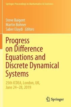 portada Progress on Difference Equations and Discrete Dynamical Systems: 25th Icdea, London, Uk, June 24-28, 2019 (en Inglés)