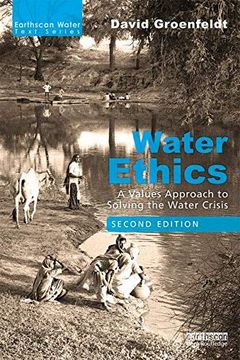 portada Water Ethics: A Values Approach to Solving the Water Crisis (Earthscan Water Text) (in English)