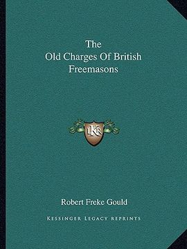 portada the old charges of british freemasons (in English)