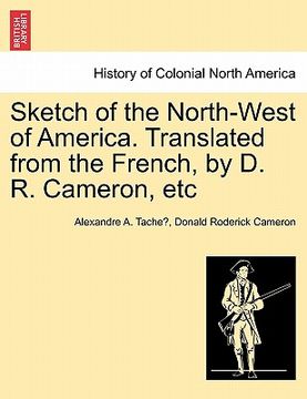 portada sketch of the north-west of america. translated from the french, by d. r. cameron, etc (en Inglés)