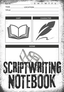 portada Scriptwriting Notebook: Screenplay Writing Journal ǀ Craft Your Plot, Characters, and Scenes for a Blockbuster Screenplay ǀ Perfect (in English)