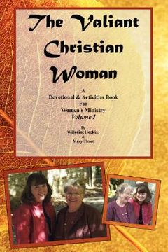 portada the valiant christian woman: a devotional and activities book for women's ministry: volume i (en Inglés)