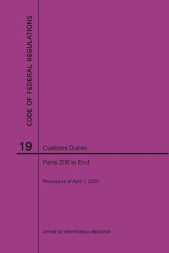 portada Code of Federal Regulations Title 19, Customs Duties, Parts 200-End, 2020 (en Inglés)