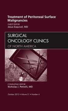 portada Treatment of Peritoneal Surface Malignancies, an Issue of Surgical Oncology Clinics: Volume 21-4