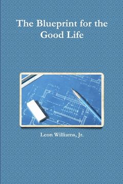 portada The Blueprint for the Good Life (en Inglés)