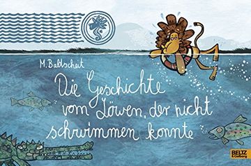 portada Die Geschichte vom Löwen, der Nicht Schwimmen Konnte: Vierfarbiges Bilderbuch (en Alemán)