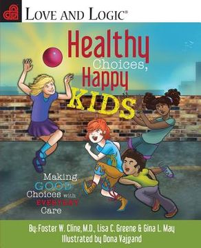 portada Healthy Choices, Happy Kids: Making Good Choices with Everyday Care
