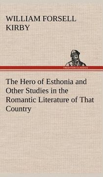 portada the hero of esthonia and other studies in the romantic literature of that country