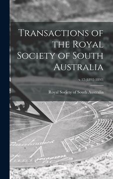 portada Transactions of the Royal Society of South Australia; v.17 (1892-1893)