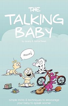 portada the talking baby: simple tricks & techniques to encourage your baby to speak sooner (en Inglés)