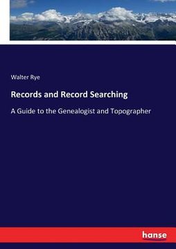 portada Records and Record Searching: A Guide to the Genealogist and Topographer (in English)