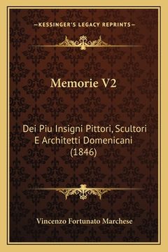 portada Memorie V2: Dei Piu Insigni Pittori, Scultori E Architetti Domenicani (1846) (en Italiano)