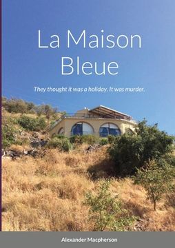 portada La Maison Bleue: They thought it was a holiday. It was murder. (in English)