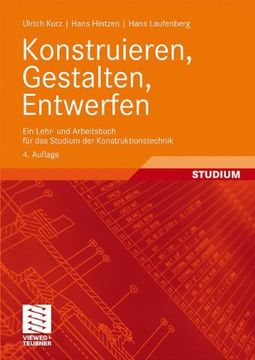 portada Konstruieren, Gestalten, Entwerfen: Ein Lehr- und Arbeitsbuch für das Studium der Konstruktionstechnik (en Alemán)