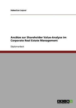 portada Ansätze zur Shareholder Value-Analyse im Corporate Real Estate Management