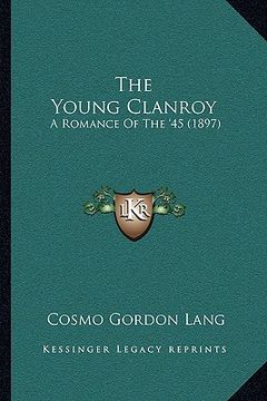 portada the young clanroy: a romance of the '45 (1897) (in English)