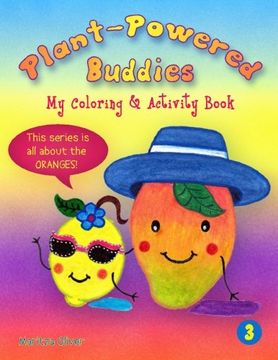 portada Plant-Powered Buddies: My Coloring and Activity Book (This Series is all about the Oranges!) (Volume 3)