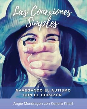 portada Las Conexiones Simples: Navegando el Autismo con el Corazón (in Spanish)