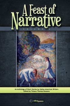 portada A Feast of Narrative 2: An Anthology of Short Stories by Italian American Writers (in English)