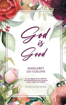 portada God is Good: Revised Second Edition (en Inglés)