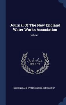 portada Journal Of The New England Water Works Association; Volume 1