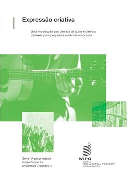 portada Expressão Criativa: Uma Introdução aos Direitos de Autor e Direitos Conexos Para Pequenas e Médias Empresas. (en Portugués)