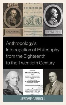 portada Anthropology's Interrogation of Philosophy from the Eighteenth to the Twentieth Century (en Inglés)