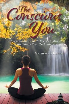 portada The Conscious You: Integrate Your Subtle Energy System with Sahaja Yoga Techniques (en Inglés)