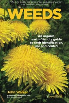 portada Weeds: An Organic, Earth-friendly Guide to Their Identification, Use and Control