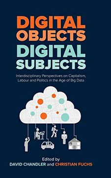 portada Digital Objects, Digital Subjects: Interdisciplinary Perspectives on Capitalism, Labour and Politics in the age of big Data (en Inglés)